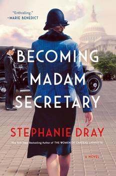 "Becoming Madam Secretary" by Stephanie Dray